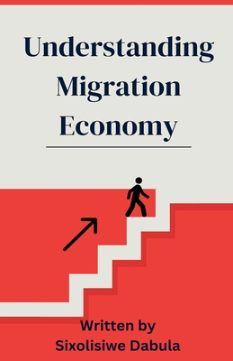 Understanding Migration Economy - Dabula, Sixolisiwe