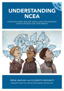 Understanding NCEA: A Relatively Short and Very Useful Guide for Secondary School Students and Their Parents