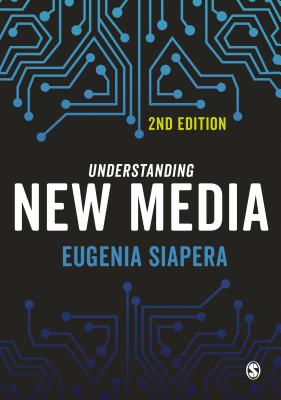 Understanding New Media - Siapera, Eugenia