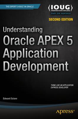 Understanding Oracle APEX 5 Application Development - Sciore, Edward