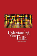 Understanding Our Faith