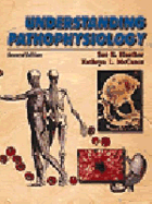 Understanding Pathophysiology - McCance, Kathryn L, MS, PhD, and Huether, Sue E, MS, PhD