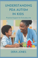 Understanding PDA Autism in Kids: Practical Support for Everyday Life