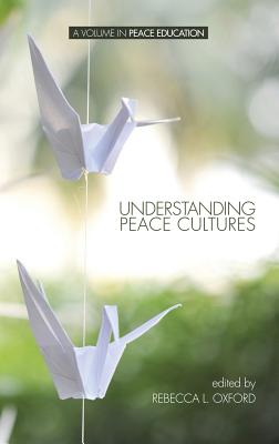 Understanding Peace Cultures (Hc) - Oxford, Rebecca L (Editor)