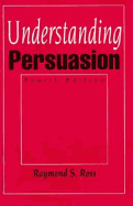 Understanding Persuasion - Ross, Raymond S