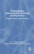 Understanding Pharmaceutical Standards and Regulations: Insights Towards Best Practice
