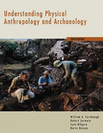 Understanding Physical Anthropology and Archaeology (with Infotrac)
