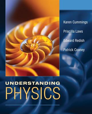 Understanding Physics - Cummings, Karen, and Laws, Priscilla W, and Redish, Edward F