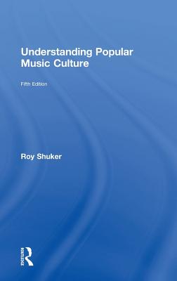 Understanding Popular Music Culture - Shuker, Roy