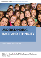 Understanding 'race' and Ethnicity: Theory, History, Policy, Practice