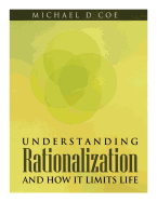 Understanding Rationalization And How It Limits Life - Coe, Michael D