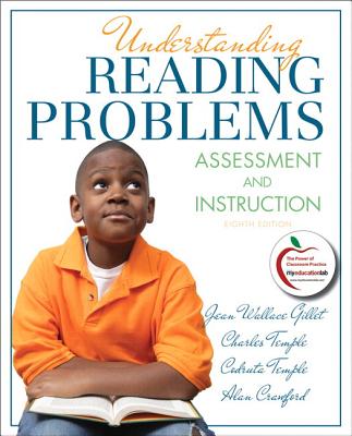 Understanding Reading Problems: Assessment and Instruction Plus Myeducationlab with Pearson Etext -- Access Card Package - Gillet, Jean A, and Temple, Charles A, and Temple, Codruta N