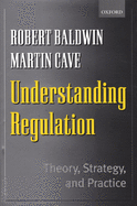 Understanding Regulation - Theory, Strategy and Practice