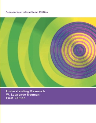 Understanding Research: Pearson New International Edition - Neuman, W. Lawrence