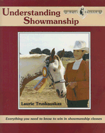 Understanding Showmanship: Everything You Need to Know to Win in Showmanship Classes - Truskauskas, Laurie