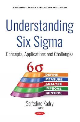 Understanding Six Sigma: Concepts, Applications and Challenges - Kadry, Seifedine (Editor)