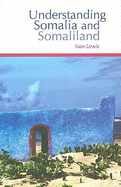 Understanding Somalia and Somaliland: Culture, History, Society