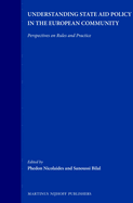 Understanding State Aid Policy in the European Community: Perspectives on Rules and Practice