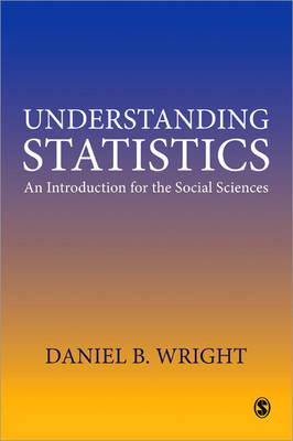 Understanding Statistics: An Introduction for the Social Sciences - Wright, Daniel B
