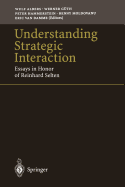 Understanding Strategic Interaction: Essays in Honor of Reinhard Selten