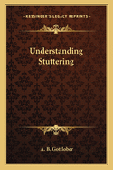 Understanding Stuttering