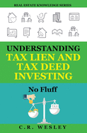 Understanding Tax Lien and Tax Deed Investing: No Fluff