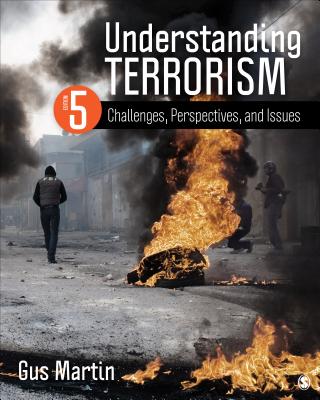 Understanding Terrorism: Challenges, Perspectives, and Issues - Martin, Gus