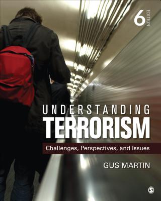 Understanding Terrorism: Challenges, Perspectives, and Issues - Martin, Gus