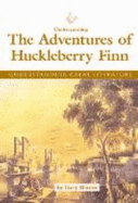 Understanding the Adventures of Huckleberry Finn - Wiener, Gary