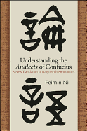 Understanding the Analects of Confucius: A New Translation of Lunyu with Annotations