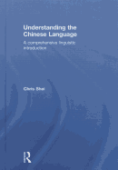 Understanding the Chinese Language: A Comprehensive Linguistic Introduction