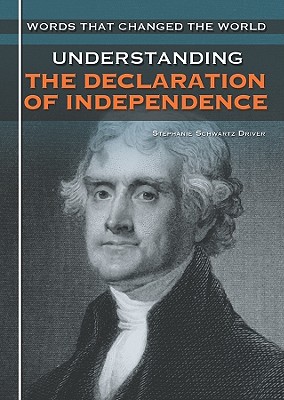 Understanding the Declaration of Independence - Schwartz, Stephanie