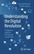Understanding the Digital Revolution: A Beginner's Guide to the Internet and the Web