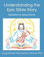 Understanding the Epic Bible Story: Salvation in Jesus Christ