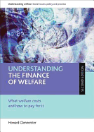 Understanding the Finance of Welfare (Second Edition): What Welfare Costs and How to Pay for It