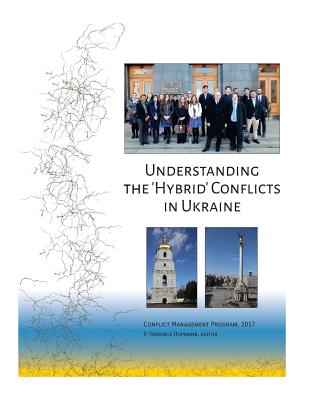 Understanding the 'Hybrid' Conflicts in Ukraine - Hopmann, P Terrence