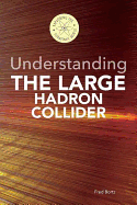 Understanding the Large Hadron Collider