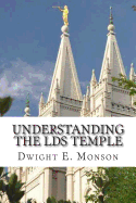 Understanding the Lds Temple: Experiencing God's Love