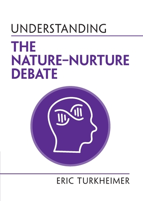 Understanding the Nature Nurture Debate - Turkheimer, Eric