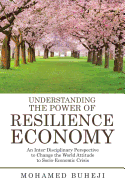 Understanding the Power of Resilience Economy: An Inter-Disciplinary Perspective to Change the World Attitude to Socio-Economic Crisis