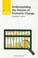 Understanding the Process of Economic Change (Iea Occ - North, Douglass C