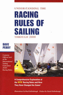 Understanding the Racing Rules of Sailing Through 2000 - Perry, Dave