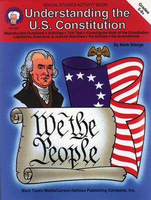 Understanding the U.S. Constitution, Grades 5 - 8 - Stange, Mark