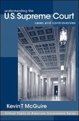 Understanding the U.S. Supreme Court - McGuire, Kevin T, and McGuire Kevin