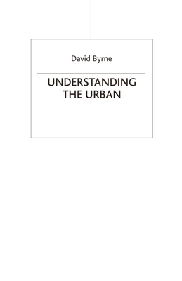 Understanding the Urban - Byrne, David