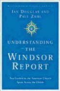 Understanding the Windsor Report: Two Leaders in the American Church Speak Across the Divide