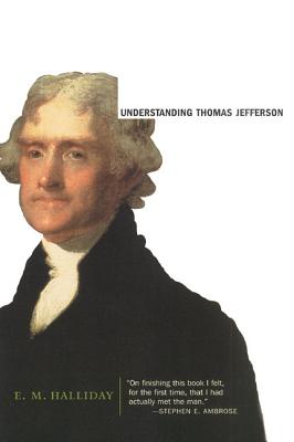 Understanding Thomas Jefferson - Halliday, E M