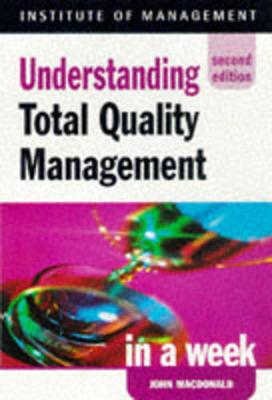 Understanding Total Quality Management in a Week - Macdonald, John