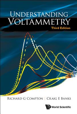 Understanding Voltammetry (Third Edition) - Compton, Richard Guy, and Banks, Craig E