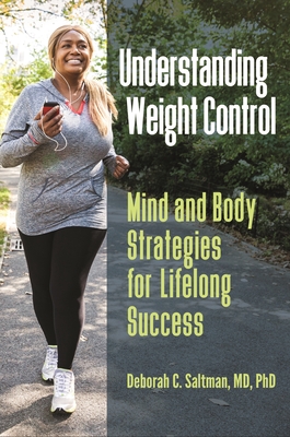 Understanding Weight Control: Mind and Body Strategies for Lifelong Success - Saltman, Deborah